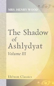 The Shadow of Ashlydyat: Volume 3