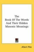 The Book Of The Words And Their Hidden Masonic Meanings
