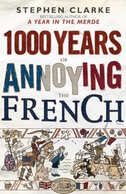 1000 Years of Annoying the French