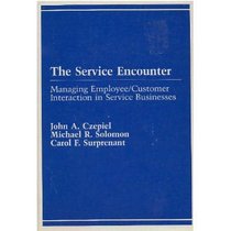 The Service Encounter: Managing Employee/Customer Interaction in Service Business (Advances I Retailing Series)