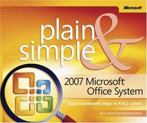 2007 Microsoft  Office System Plain & Simple (Plain & Simple Series)