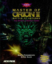 Master of Orion II: Battle at Antares : The Official Strategy Guide (Secrets of the Games Series.)