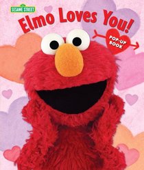 Elmo Loves You!: The Pop-Up (Sesame Street Books)