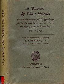 A journal by Thos. Hughes,: For his amusement, & designed only for his perusal by the time he attains the age of 50 if he lives so long. (1778-1789) (Kennikat American bicentennial series)