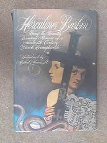 Herculine Barbin: Being the Recently Discovered Memoirs of a Nineteenth Century Hermaphrodite