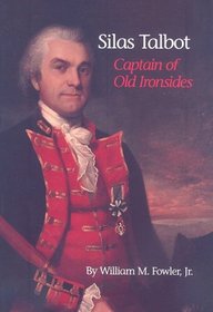 Silas Talbot - Captain of Old Ironsides