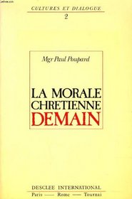 La morale chretienne demain (Cultures et dialogue) (French Edition)