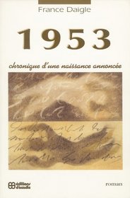 1953: Chronique d'une naissance annoncee (French Edition)