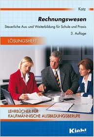 Rechnungswesen fr die steuerliche Aus- und Weiterbildung. Lsungsheft