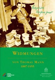 Herzlich zugeeignet: Widmungen von Thomas Mann 1887-1955 (German Edition)