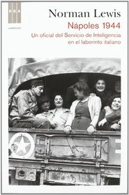 Napoles 1944: Un oficial del Servicio de Inteligencia en el Laberinto Italiano