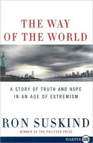 The Way of the World : A Story of Truth and Hope in an Age of Extremism (Larger Print)