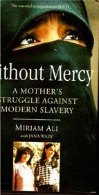 Without Mercy: Woman's Struggle Against Modern Slavery