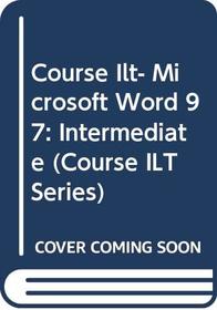 Course ILT: Microsoft Word 97: Intermediate