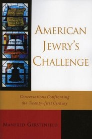 American Jewry's Challenge: Conversations Confronting the Twenty-first Century