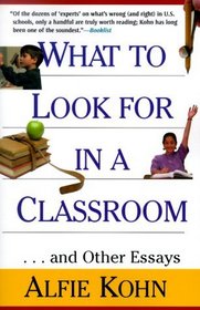 What to Look for in a Classroom: And Other Essays