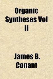 Organic Syntheses Vol Ii