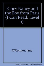 Fancy Nancy and the Boy from Paris (I Can Read. Level 1)