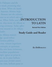 Introduction to Latin, Revised First Edition: Study Guide and Reader