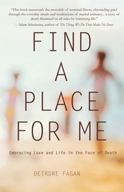 Find a Place for Me: Embracing Love and Life in the Face of Death