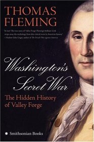 Washington's Secret War: The Hidden History of Valley Forge