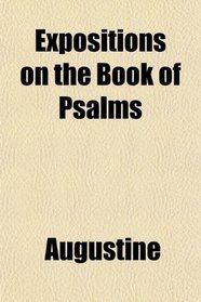 Expositions on the Book of Psalms