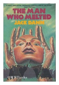 The Man Who Melted