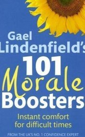 Gael Lindenfield's 101 Morale Boosters: Instant Comfort for Difficult Times