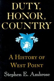 Duty, Honor, Country : A History of West Point