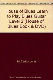 House of Blues Learn to Play Blues Guitar Level 2 (House of Blues Book & DVD)