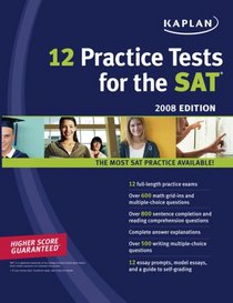 Kaplan 12 Practice Tests for the SAT 2008 (Kaplan 12 Practice Tests for the Sat 2007)