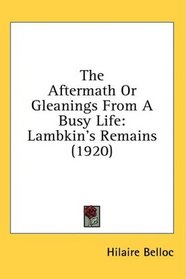 The Aftermath Or Gleanings From A Busy Life: Lambkin's Remains (1920)