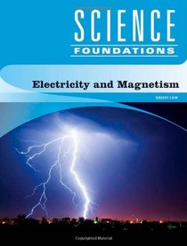 Electricity and Magnetism (Science Foundations)