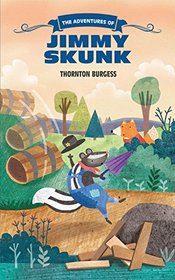 The Adventures of Jimmy Skunk (The Thornton Burgess Library)