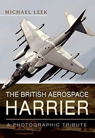 The British Aerospace Harrier: A Photographic Tribute