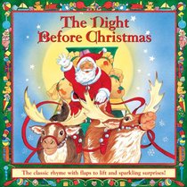 The Night Before Christmas: The Classic Rhyme With Flaps To Lift And Sparkling Surprises!