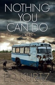 Nothing You Can Do: Stories