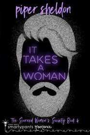 It Takes a Woman: A Modern Marriage of Convenience (Scorned Women Society)