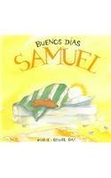 Buenos Dias, Samuel: Good Morning, Sam (Spanish Edition)