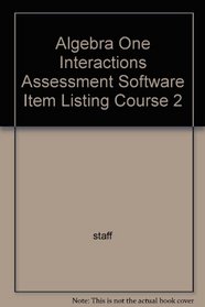 Algebra One Interactions Assessment Software Item Listing Course 2