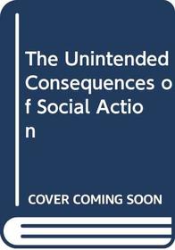 The Unintended Consequences of Social Action