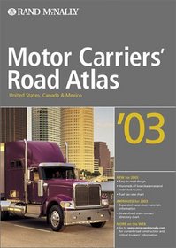 Rand McNally 2003 Motor Carriers' Road Atlas: United States, Canada, Mexico (Rand Mcnally Motor Carriers' Road Atlas)