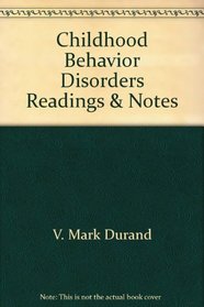 Childhood Behavior Disorders, Readings & Notes