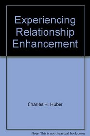 Experiencing Relationship Enhancement