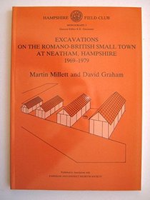 Excavations on the Romano-British Small Town at Neatham, Hampshire 1969-1979 (Hampshire Field Club)