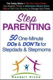 STEP PARENTING: 50 One-Minute DOs & DON'Ts for Stepdads & Stepmoms