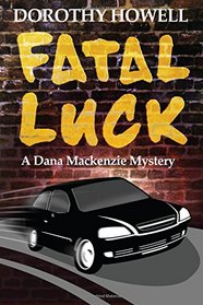 Fatal Luck (A Dana Randolphy Mystery) (Volume 2)