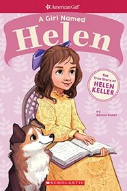 A Girl Named Helen: The True Story of Helen Keller (American Girl: A Girl Named)