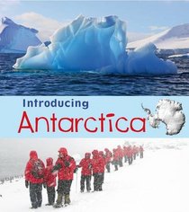 Introducing Antarctica (Young Explorer: Introducing Continents)