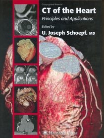 Ct of the Heart: Principles and Applications (Contemporary Cardiology (Totowa, N.J. : Unnumbered).)